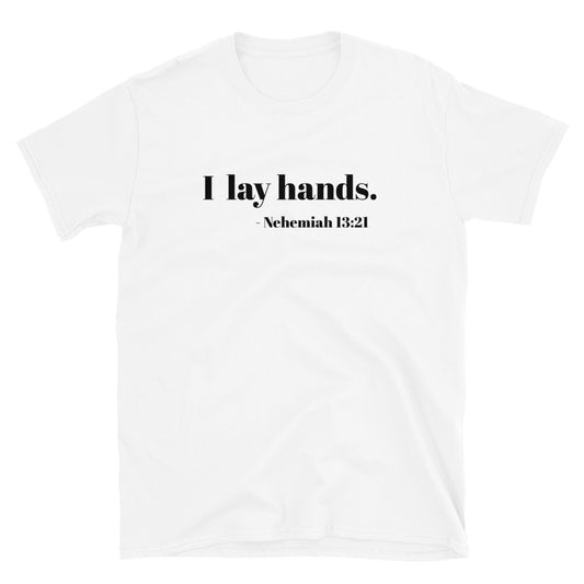 Lay Hands! (White Tee)